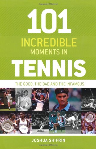 101 Incredible Moments in Tennis