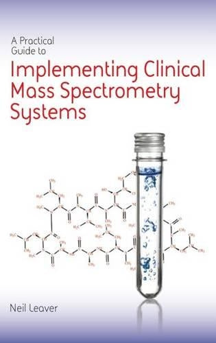 A Practical Guide to Implementing Clinical Mass Spectrometry Systems