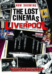 The Lost Cinemas of Liverpool 