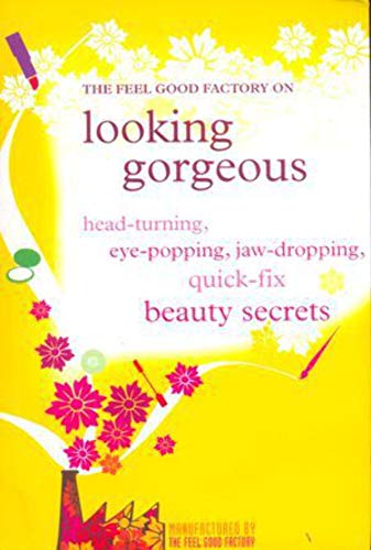 The "Feel Good Factory" on Looking Gorgeous
