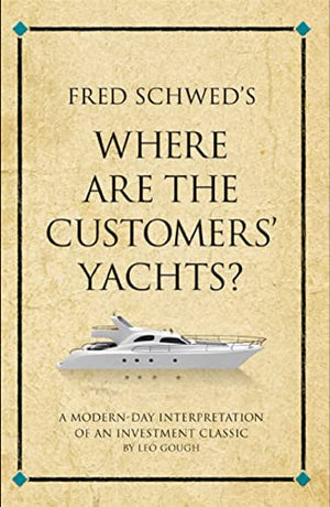 Fred Schwed's Where are the Customer's Yachts?