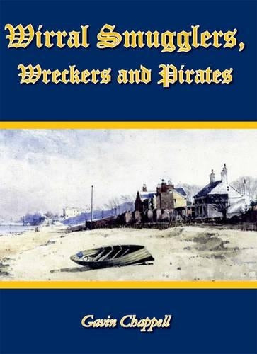 Wirral Smugglers, Wreckers and Pirates