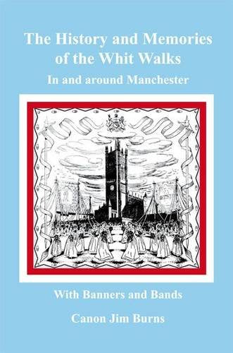 The History and Memories of the Whit Walks