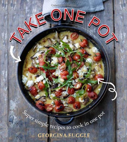 TAKE ONE POT SUPER SIMPLE RECIPES TO CO