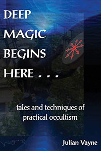 Deep Magic Begins Here 