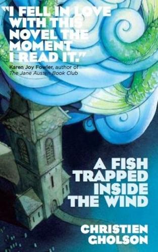 A Fish Trapped Inside the Wind, A