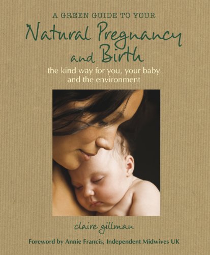 Green Guide to Your Natural Pregnancy and Birth