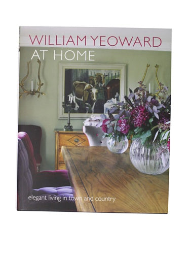 William Yeoward at Home: Elegant Living and Entertaining in Town and Country. Refer 9781782492375