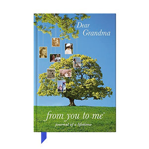 Dear Grandma, from you to me : Memory Journal capturing your Grandmother's own amazing stories 