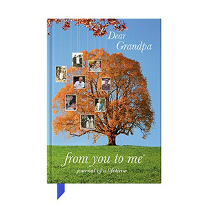 Dear Grandpa, from you to me : Memory Journal capturing your own Grandfather's amazing stories 