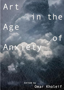 Art in the Age of Anxiety 