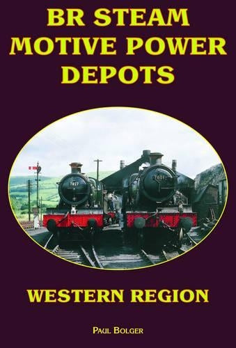 BR Steam Motive Power Depots Western Region