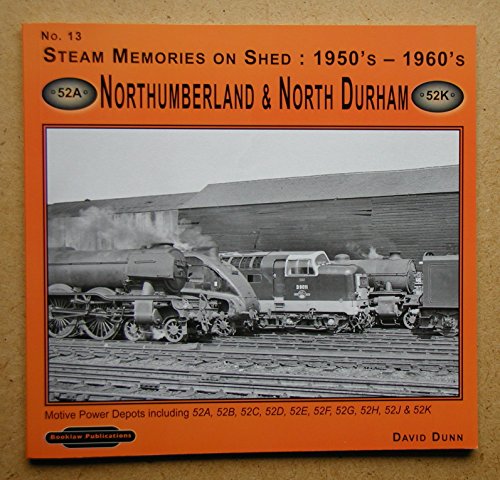 Steam Memories on Shed 1950's-1960's Northumberland & North Durham