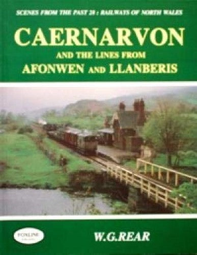 Caernarvon & the Lines from Afonwen & Llanberis