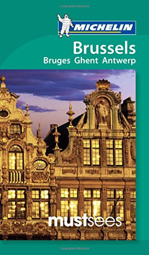 Must Sees Brussels, Bruges, Ghent & Antwerp