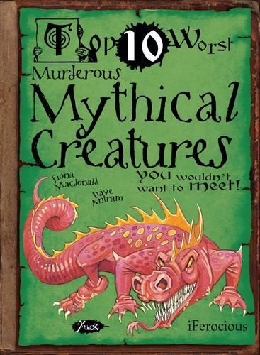 Mythical Creatures You Wouldn't Want to Meet