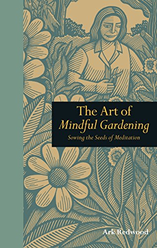 The Art of Mindful Gardening