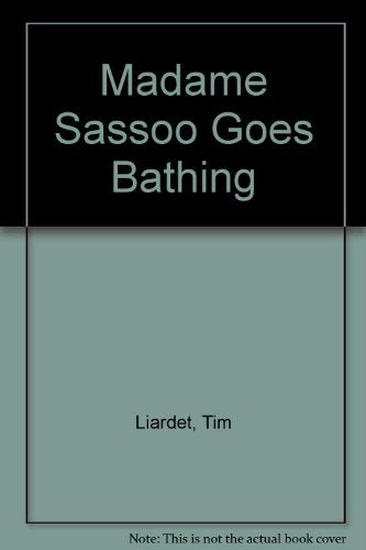 Madame Sassoo Goes Bathing