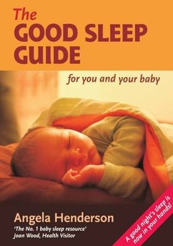 The Good Sleep Guide for You and Your Baby