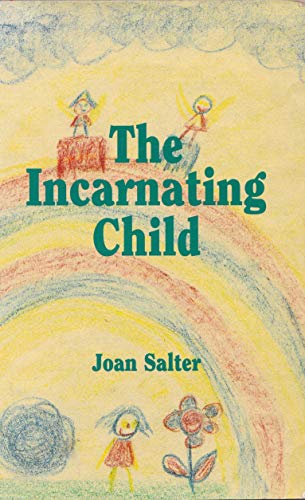 The Incarnating Child (Holistic Parenting and Child Health)