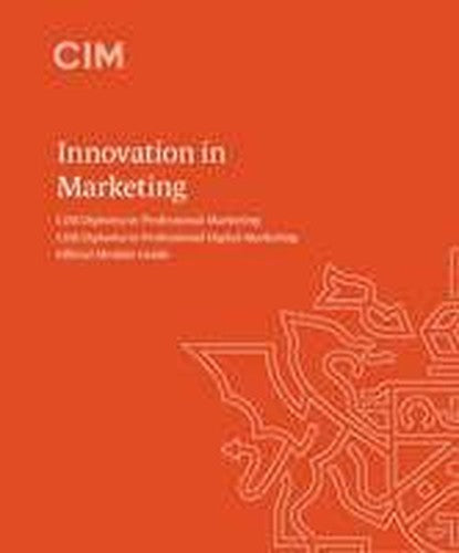 Innovation in Marketing - CIM Official Module Guide