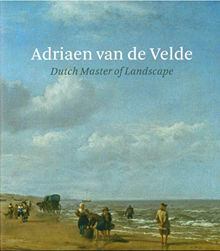 Adriaen Van De Velde: Dutch Master of Landscape