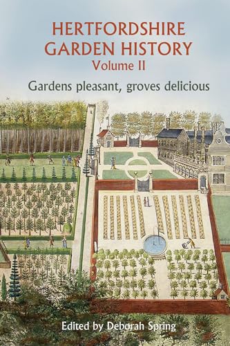 Hertfordshire Garden History Volume 2