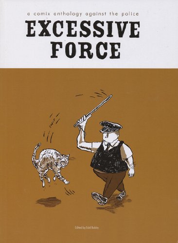 Excessive Force - Police Everywhere, Justice Nowhere