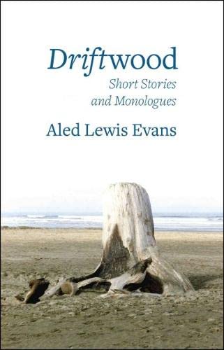 Driftwood - Short Stories and Monologues