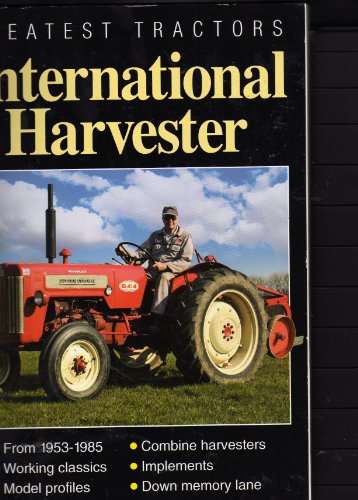 Greatest Tractors: International Harvester