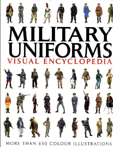 Military Uniforms Visual Encyclopedia