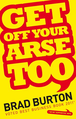 Get Off Your Arse Too