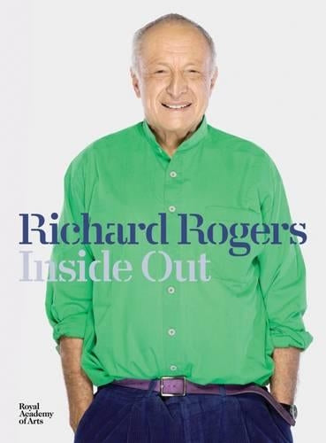 Richard Rogers Inside Out