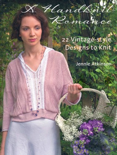 A Handknit Romance, 22 Vintage-style Designs to Knit