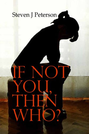 If Not You, Then Who?
