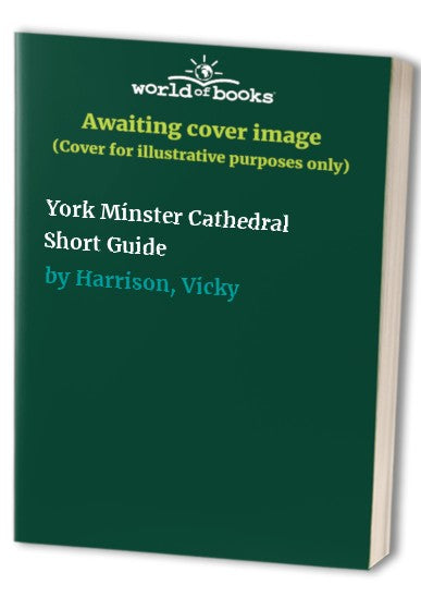 York Minster Cathedral Short Guide
