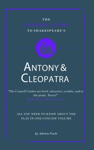 The Connell Guide To Shakespeare's Antony and Cleopatra