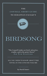 The Connell Short Guide To Sebastian Faulks's Birdsong 