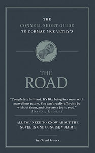 The Connell Short Guide To Cormac McCarthy's The Road 