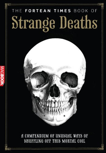The Fortean Times Book of Strange Deaths