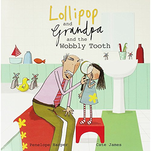 Lollipop and Grandpa and the Wobbly Tooth: Book 3