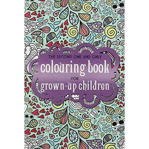 The Second One and Only Colouring Book for Grown up Children (One & Only Colouring Books)
