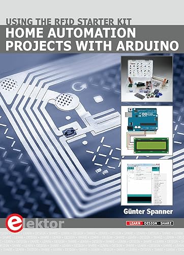 Home Automation Projects with Arduino Home Automation Projects with Arduino: using the RFID Starter Kit