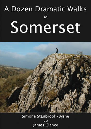 A Dozen Dramatic Walks in Somerset