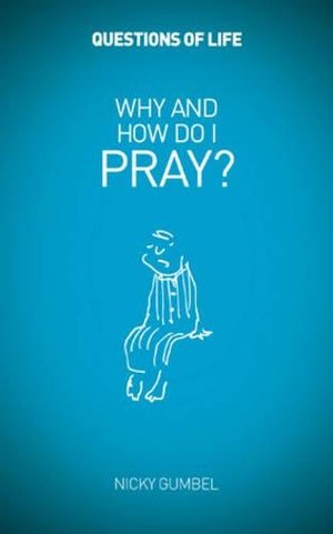 Why and How Do I Pray?