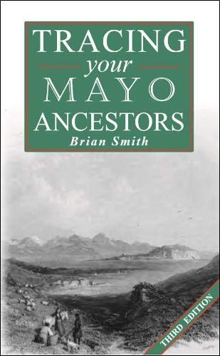 A Guide to tracing your Mayo Ancestors
