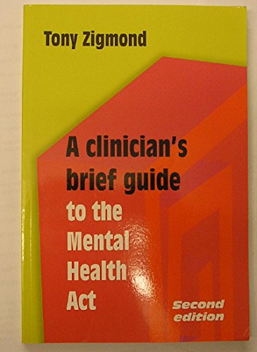 A Clinician's Brief Guide to the Mental Health Act