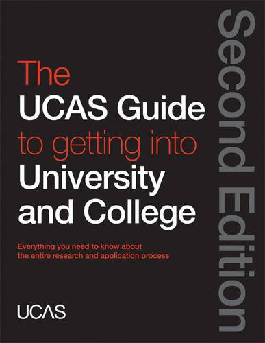 The UCAS Guide to Getting into University and College