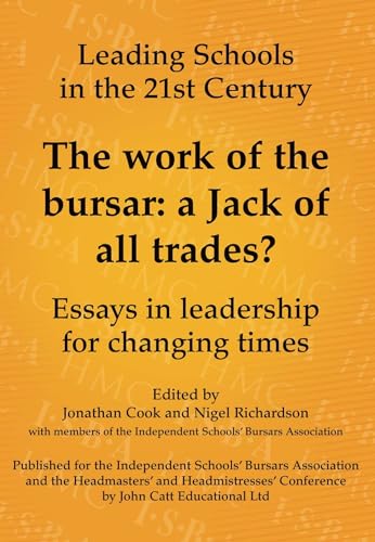The Work of the Bursar: A Jack of All Trades?: Essays in Leadership for Changing Times
