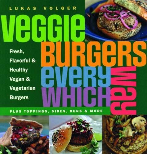Veggie Burgers Every Which Way